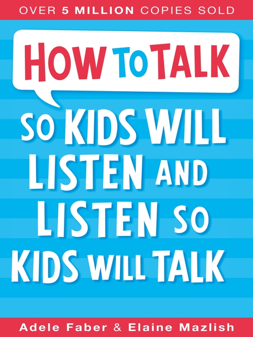 Cover image for How to Talk so Kids Will Listen and Listen so Kids Will Talk